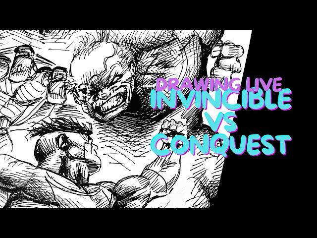 Drawing live - INVINCIBLE vs CONQUEST