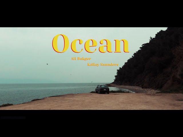 Ali Bakgor, Kallay Saunders - Ocean (Official Music Video)