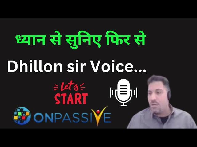 Dhyan se suniye aap log fir se Dhillon Sir Voice Onpassive news