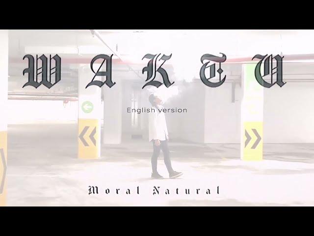 WAKTU (ENGLISH VERSION) - MORAL NATURAL (REMASTERING)