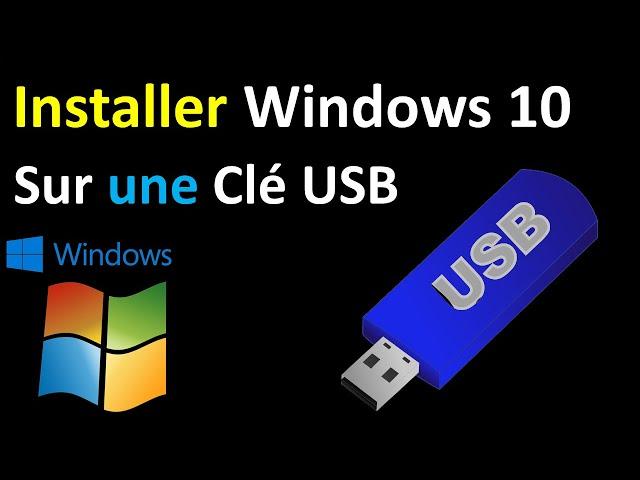 COMMENT INSTALLER WINDOWS 10 SUR UNE CLE USB