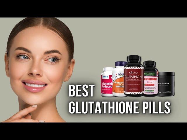 Best Glutathione Pills In The USA – Top 5 Product Of 2025