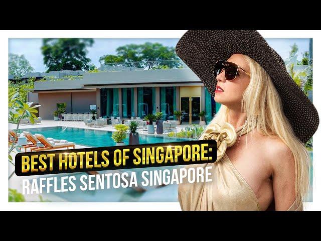 Best hotels of Singapore: Raffles Sentosa Singapore