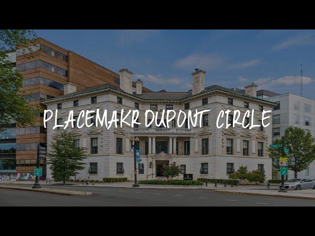 Placemakr Dupont Circle Review - Washington, D.C. , United States of America