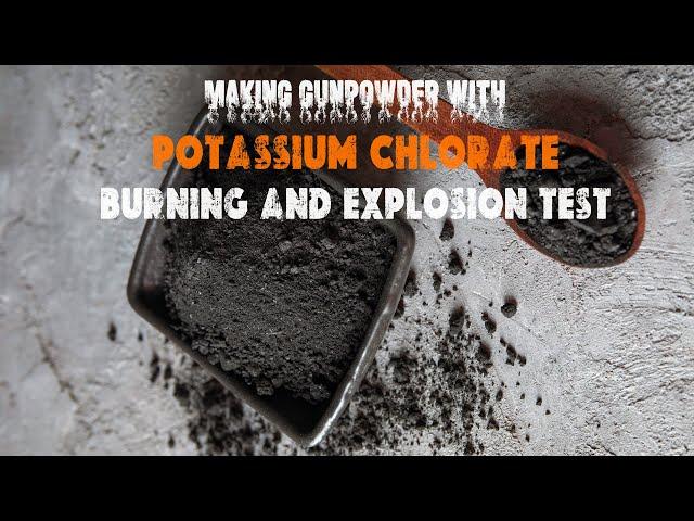 Making gunpowder with potassium chlorate  KClO3 Burning and explosion test