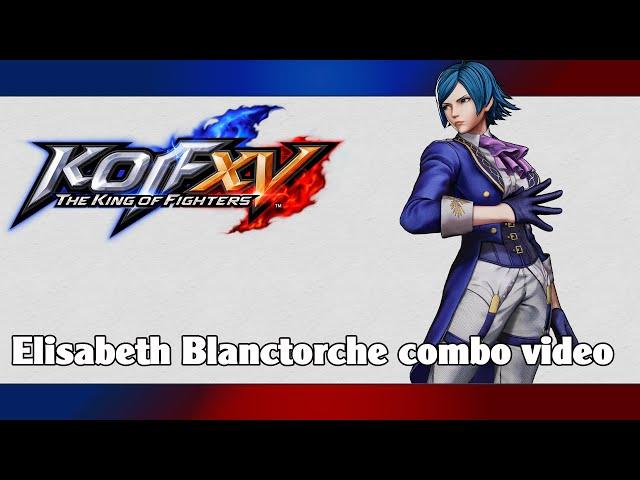 KoF XV: Elisabeth Blanctorche combo video (season 2)