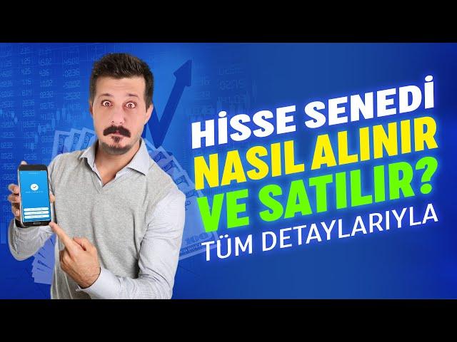 HİSSE SENEDİ NASIL ALINIR VE SATILIR?  Emir Tipleri Nelerdir? 