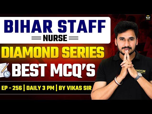 DIAMOND SERIES #256 BIHAR STAFF NURSE BEST MCQ'S CLASS | BTSC STAFF NURSE CLASS BY VIKAS SIR