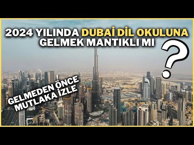 DUBAİ DİL OKULUNA 2024 YILINDA GELMEK MANTIKLI MI ? KONAKLAMA / ACENTA SEÇİMİ / HAYAT / İŞ HAYATI