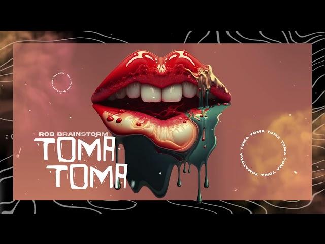 Rob Brainstorm - Toma Toma (Visualizer)