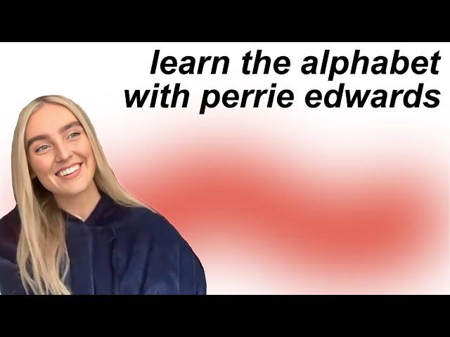 learn the alphabet with perrie edwards