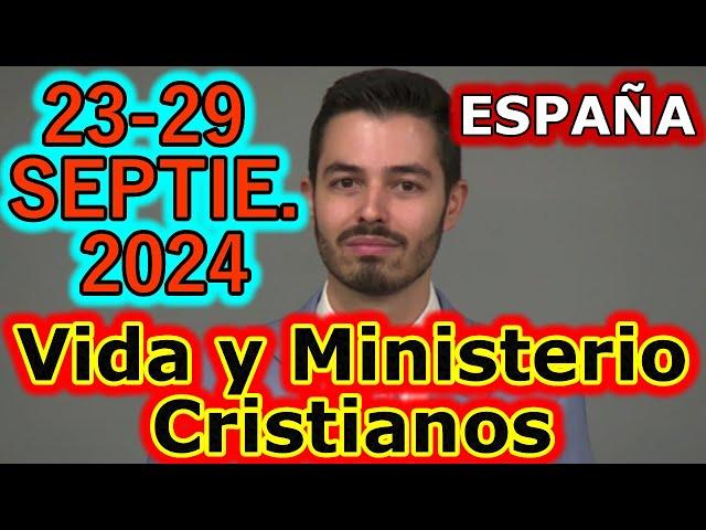 Reunión Vida y Ministerio Cristiano Semana del 23-29 Septiembre 2024