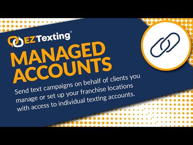 Managed Accounts Features | EZ Texting