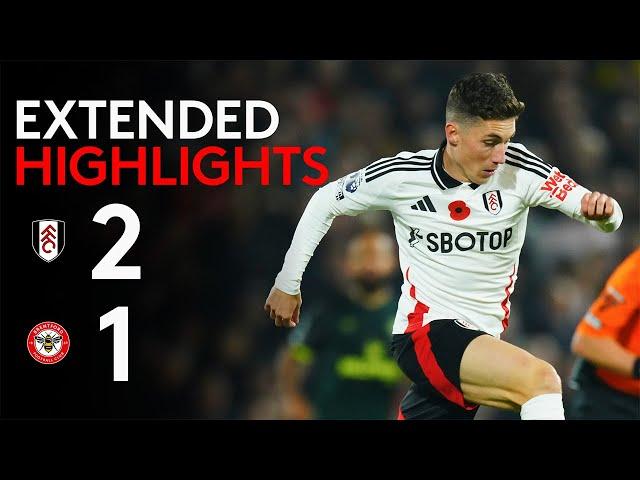 EXTENDED HIGHLIGHTS | Fulham 2-1 Brentford | Wilson Magic Seals Win 󠁧󠁢󠁷󠁬󠁳󠁿