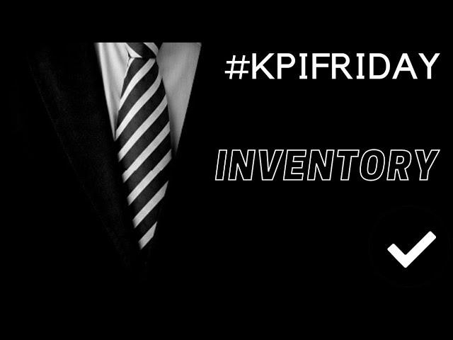 KPI Friday • Inventory