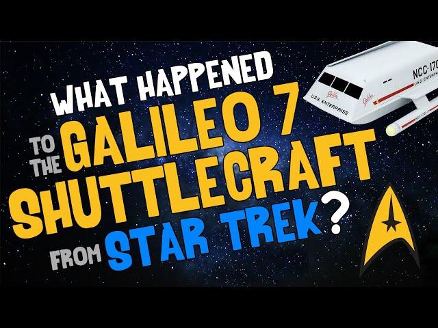 What Happened to the Galileo Shuttlecraft from STAR TREK?