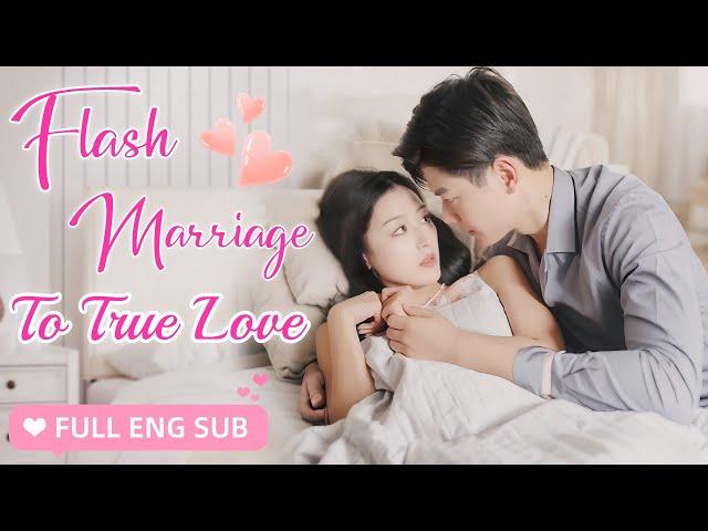 【ENG SUB】To Avoid A Forced Marriage, She Flash Married A stranger, Not Knowing He Was A Hidden Boss!