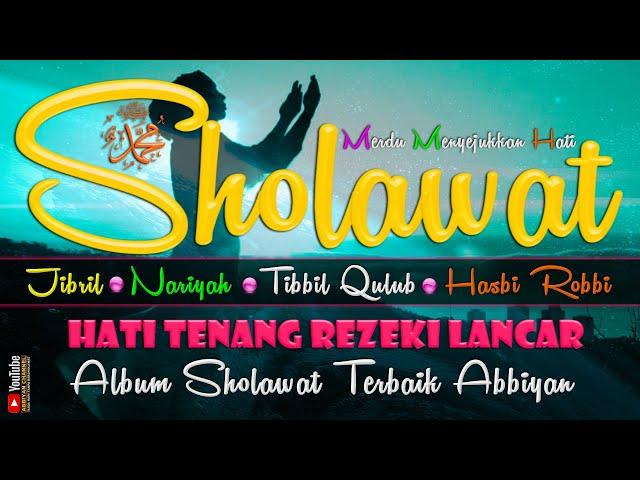 Sholawat Nabi Merdu Penyejuk Hati Sholawat Jibril,Nariyah,Tibbil Qulub,Hasbi Robbi Lancarkan Rezeki