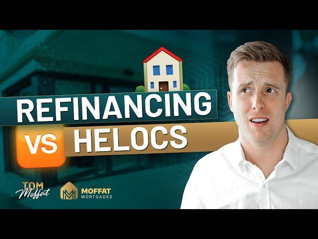 Refinancing VS Home Equity Line of Credit - Real Estate Investing