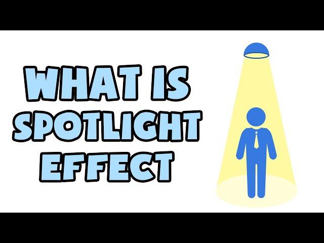 What is Spotlight Effect | Explained in 2 min