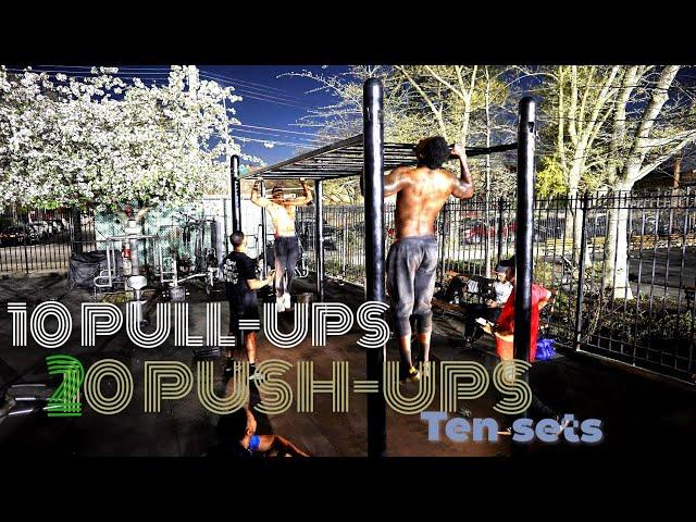 10/20 ten sets of 10 Pull-ups and 20 Push-ups