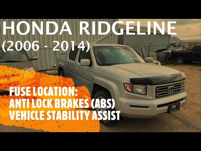 Honda Ridgeline - ABS BRAKES & VSA FUSE LOCATION (2006 - 2014)