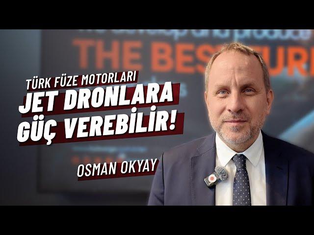 Osman Okyay: Türk Füze Motorları Jet Dronlara Güç Verebilir!