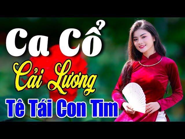 Vừa Nghe Đã Ngủ Ca Cổ Cải Lương TÊ TÁI CON TIM - Ca Cổ Cải Lương Xưa Ru Ngủ Êm TaiCa Cổ Tân Thời