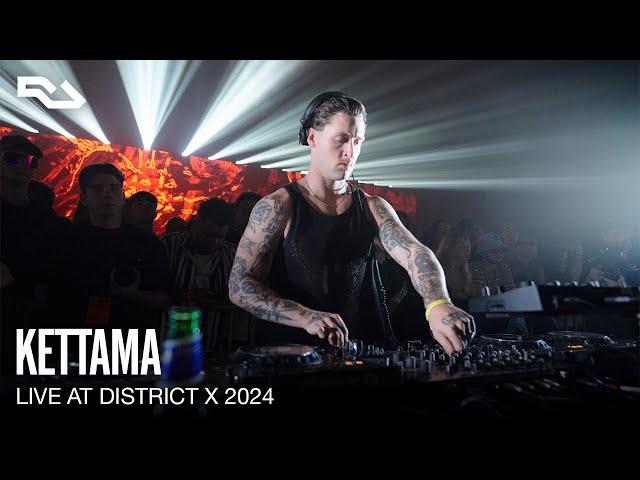 RA Live: KETTAMA @ District X 2024