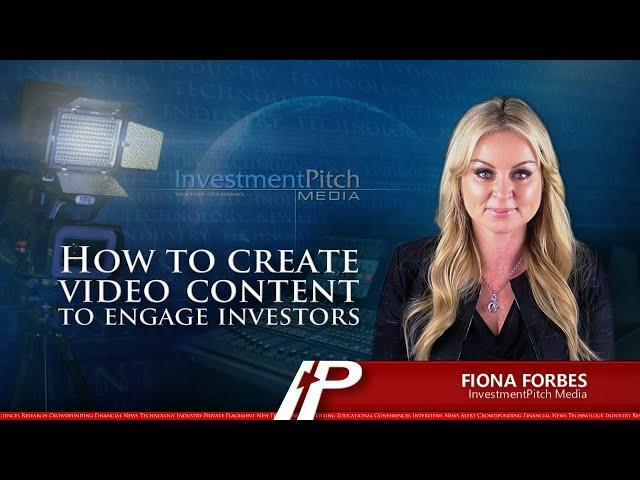 How to Create Video Content to Engage investors