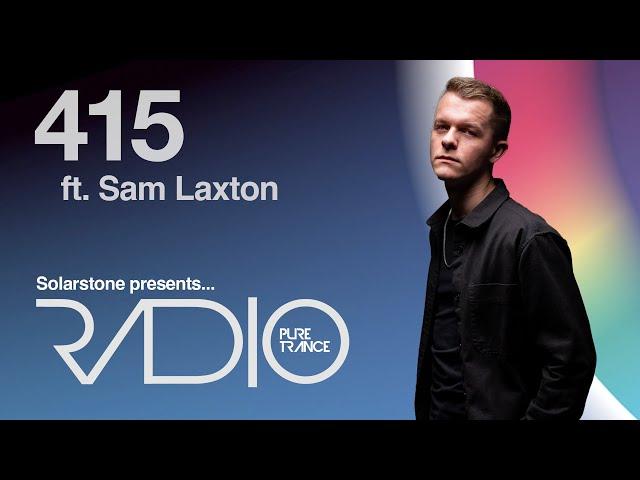 Solarstone pres  Pure Trance Radio Episode 415 ft  Sam Laxton