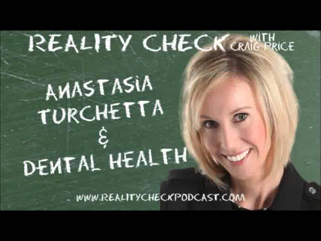 Reality Check with Craig Price - Episode 64 - Anastasia Turchetta - Dental Health Check-Up  2012