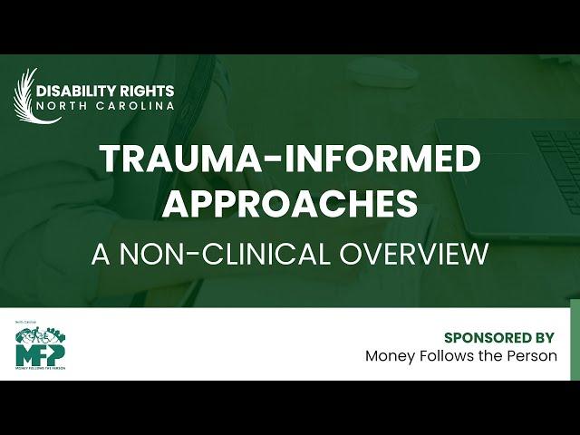 Part One: A Non-Clinical Overview of Trauma Informed Approaches