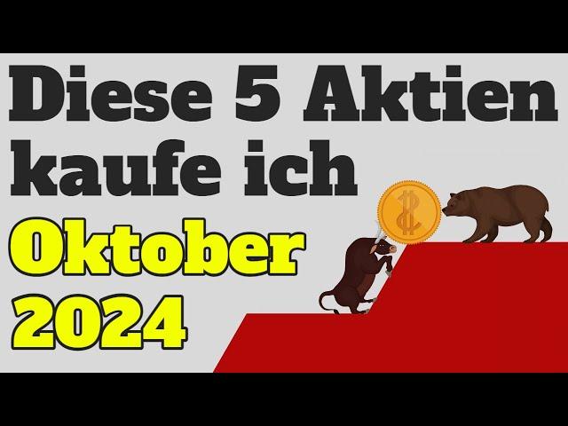 Diese Aktien kaufe ich im Oktober 2024