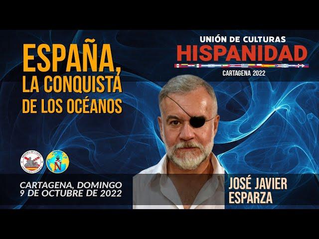 España, la conquista de los océanos. con José Javier Esparza en #HispanidadCartagena2022