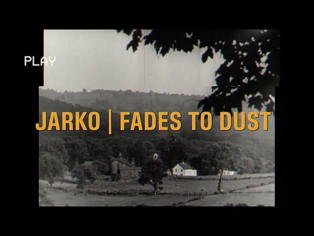 JARKO - Fades to Dust (Official Music Video)