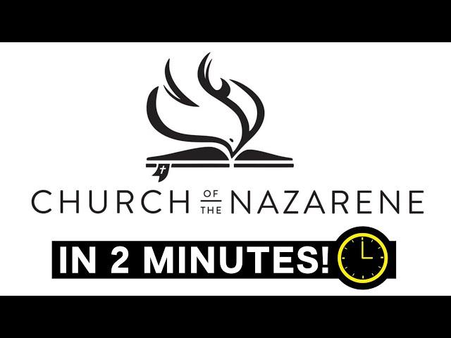 Church of the Nazarene Explained in 2 Minutes