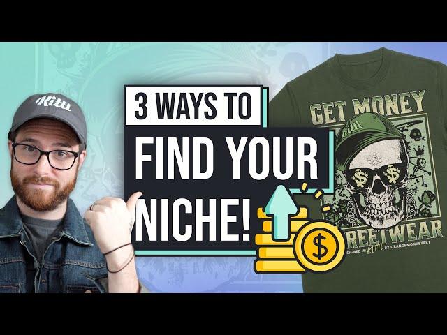 3 Easy Ways To Find Best Selling T-Shirt Niches And Make More Money