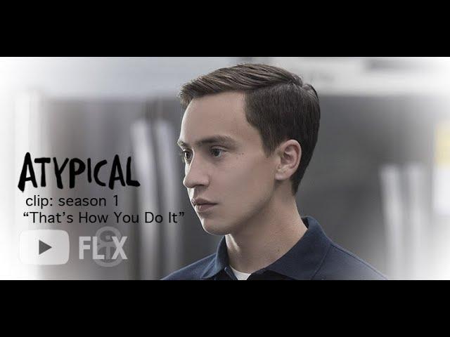 Atypical | CLIP "And That's How You Do It" | 8FLiX