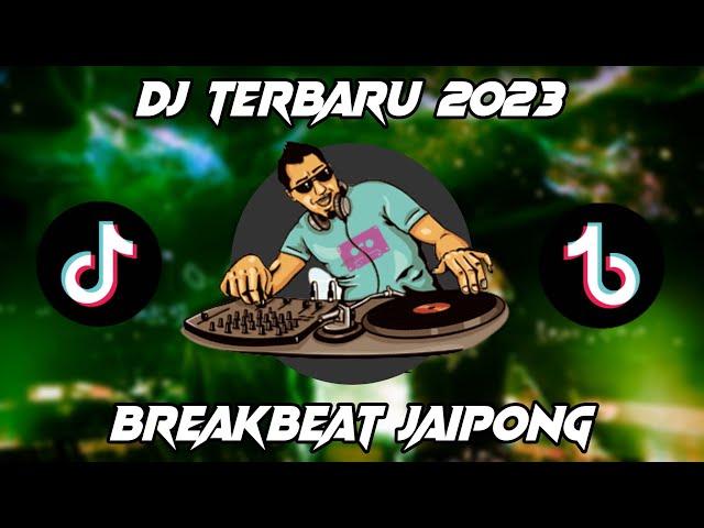 DJ TERBARU 2023 FULL BASS BREAKBEAT JAIPONG