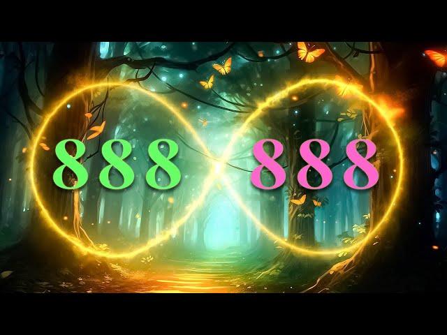 The Most Powerful Frequency of The Universe 888 - Love, Health, Miracles and Infinite Blessings