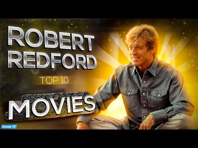 Top 10 Robert Redford Movies of All Time