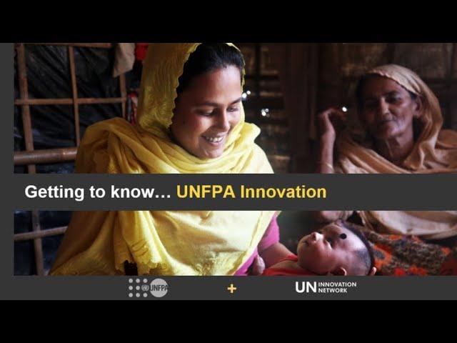 Getting to Know... UNFPA - Introduction to UNFPA Innovation