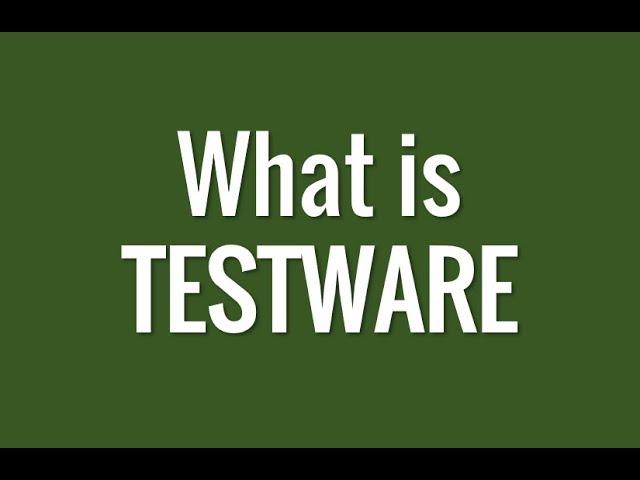 What is TestWare? in 1 minute