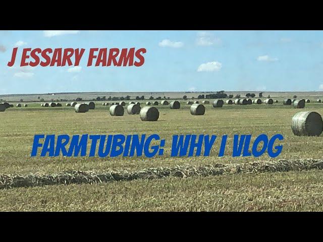 FarmTubeing: Why I Vlog!!