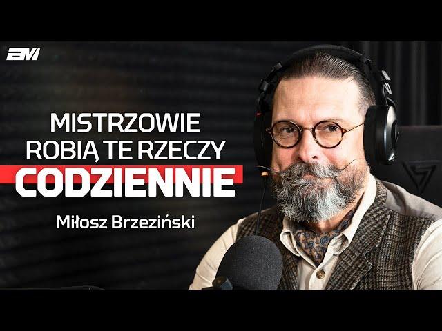 Miłosz Brzeziński: Jak wygląda PRAWDZIWE oblicze efektywnych ludzi SUKCESU?