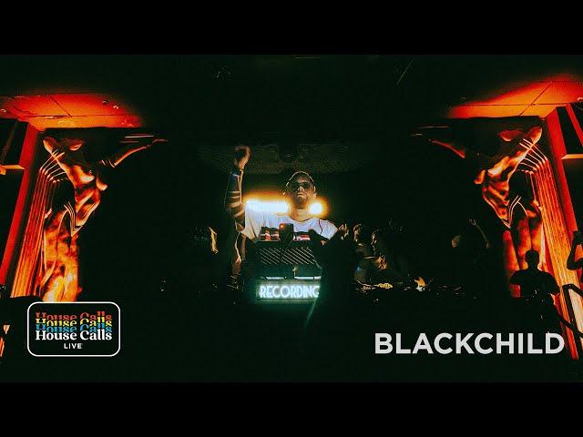 House Calls: Live with Blackchild