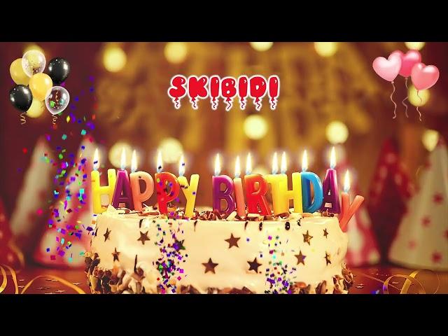 SKIBIDI Happy Birthday Song – Happy Birthday to You