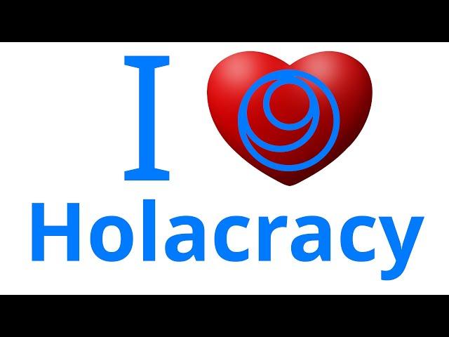 Why I love Holacracy