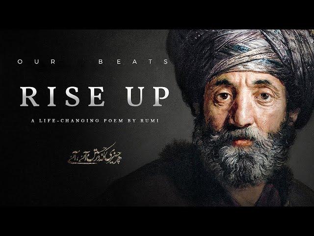 Rumi - Rise Up (Life Changing Poem) | Jalaluddin Rumi